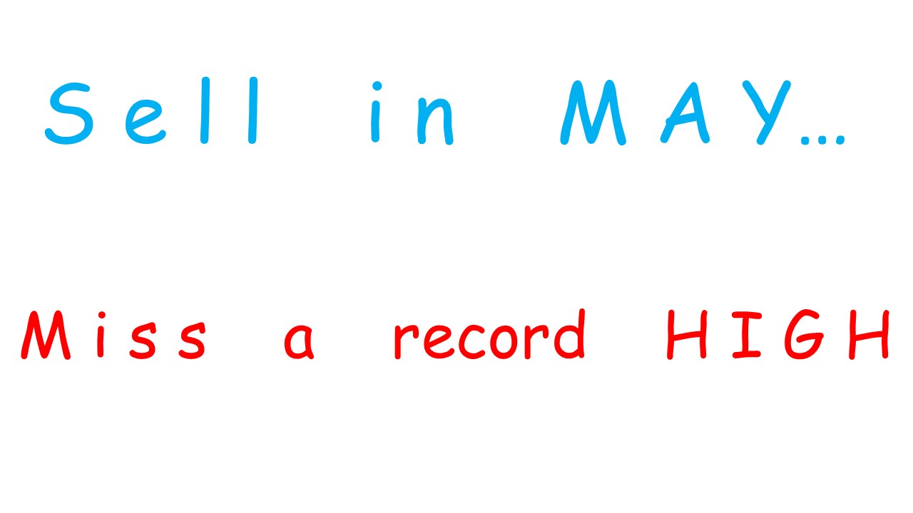 Sell in May…miss a record HIGH